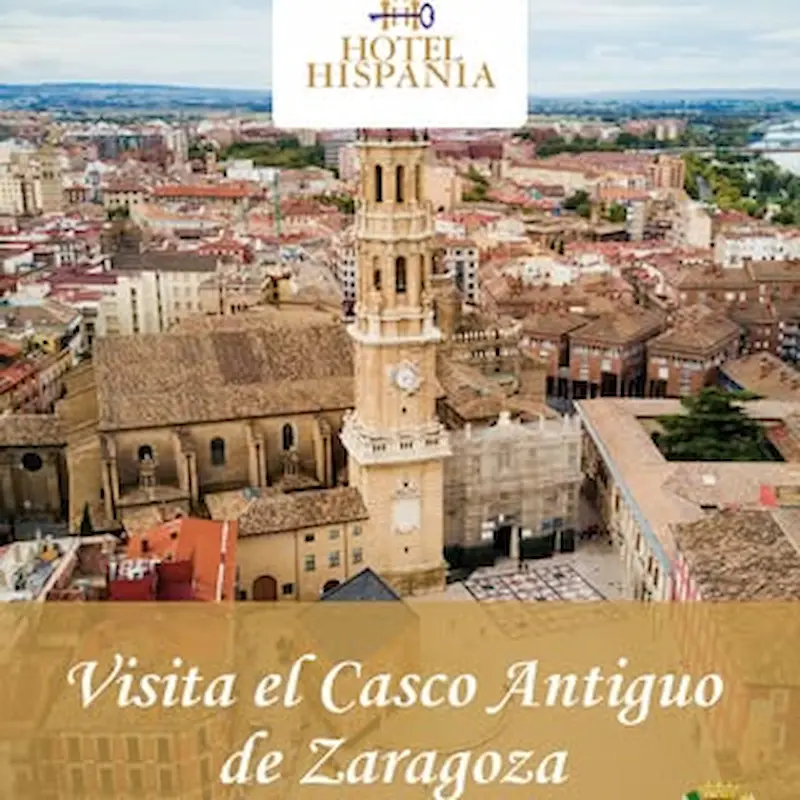 Vista aérea del casco antiguo de Zaragoza con torre de iglesia y texto "Visita el Casco Antiguo".