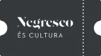 Texto en fondo gris: "Negresco és cultura".