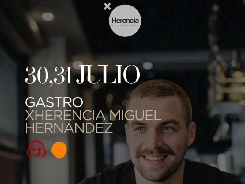 30,31 de julio: Gastro Xherencia Miguel Hern&aacute;ndez, restaurante.