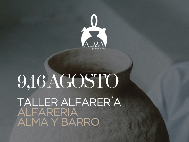 Cartel taller de alfarer&iacute;a con fechas 9 y 16 de agosto de la mano de "Alma y Barro"