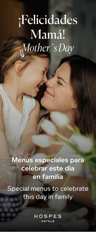 Mother´s Day Special Gastronomy - Hospes Hotels