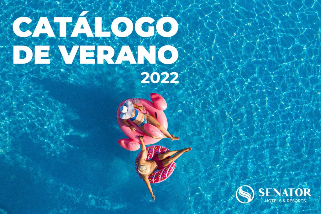 Ya está aquí nuestro Catálogo de Verano 2022 - Senator Hotels &amp; Resorts